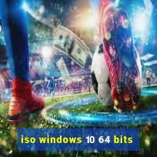 iso windows 10 64 bits